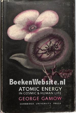 Atomic Energy in Cosmic & Human Life