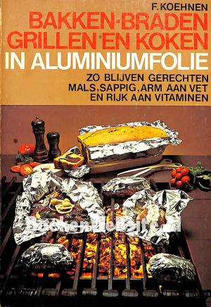 Bakken, braden, grillen en koken in aluminiumfolie