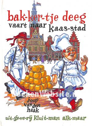 Bakkertje Deeg vaart naar Kaasstad Bakkertje Deeg vaart naar Kaasstad