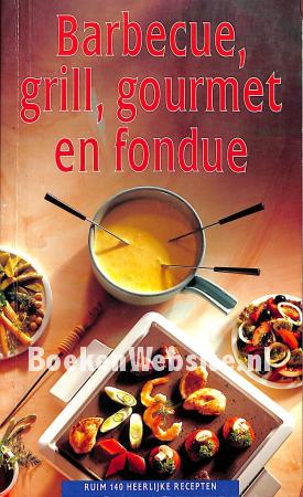Barbeque, grill, gourmet en fondue