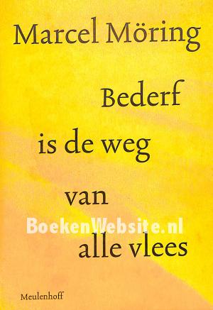 Bederf is de weg van alle vlees Bederf is de weg van alle vlees