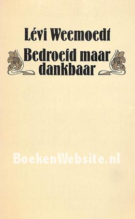 Bedroefd maar dankbaar