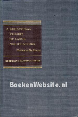 A Behavioral Theory of Labor Negotitions A Behavioral Theory of Labor Negotitions