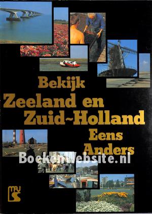 Bekijk Zeeland en Zuid-Holland eens anders