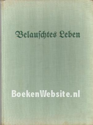 Belauschtes Leben Belauschtes Leben