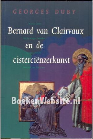 Bernard van Clairvaux en de cisterciënzerkunst