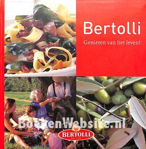 Bertolli, genieten van het leven! Bertolli, genieten van het leven!