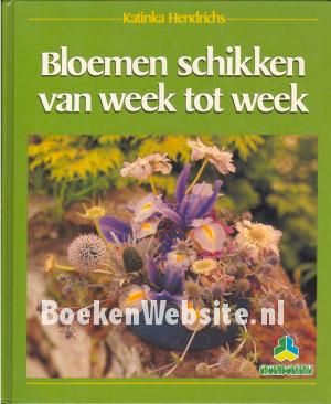 Bloemen schikken van week tot week Bloemen schikken van week tot week