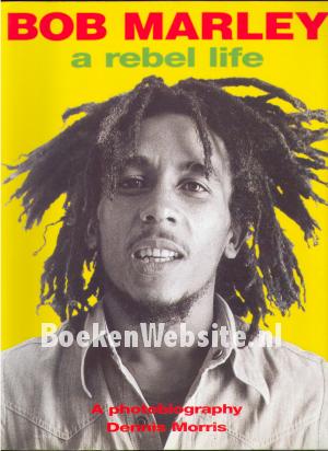 Bob Marley a Rebel Life