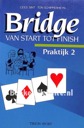 Bridge van start tot finish, praktijk 2 Bridge van start tot finish, praktijk 2