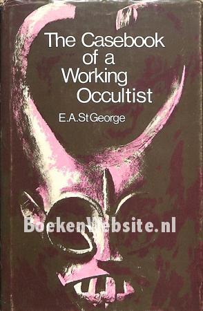 The Casebook of a Working Occultist