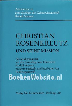 Christian Rosenkreutz und seine Mission