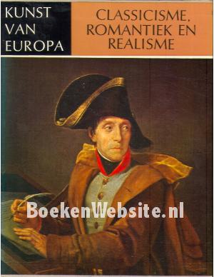 Classicisme, Romantiek en Realisme Classicisme, Romantiek en Realisme