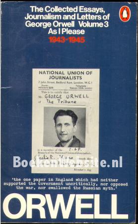 The Collected Essay, Journalism and Letters of George Orwell 3