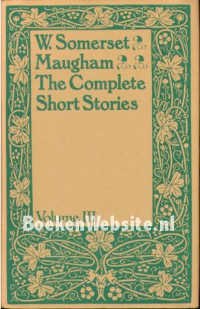 The Complete Short Stories of W. Somerset Maugham III