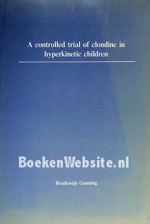 A controlled trial of Clodine in hyperkinetic children