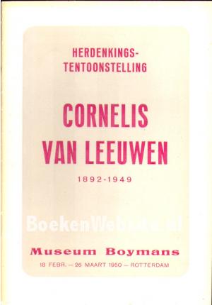 Cornelis van Leeuwen 1892 - 1949 Cornelis van Leeuwen 1892 - 1949