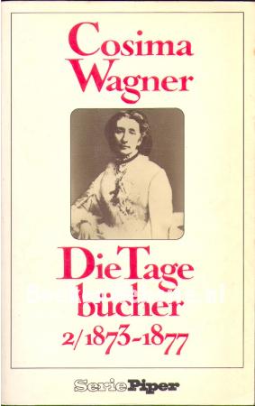 Cosima Wagner, Die Tagebücher 2 1873 / 1877