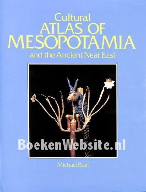 Cultural Atlas of Mesopotamia and the Acient Near East