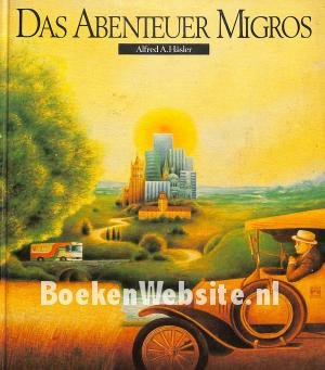 Das Abenteuer Migros Das Abenteuer Migros
