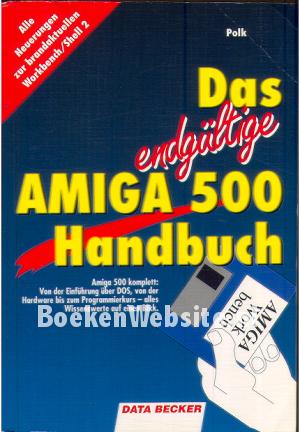 Das endgültige Amiga 500 Handbuch Das endgültige Amiga 500 Handbuch
