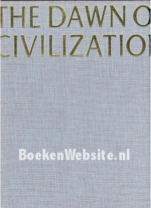 The Dawn of Civilization The Dawn of Civilization