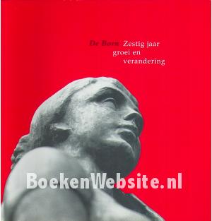 De Born, zestig jaar groei en verandering