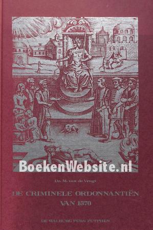 De criminele ordonnantiën van 1570 De criminele ordonnantiën van 1570