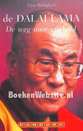 De Dalai Lama, de weg naar vrijheid De Dalai Lama, de weg naar vrijheid