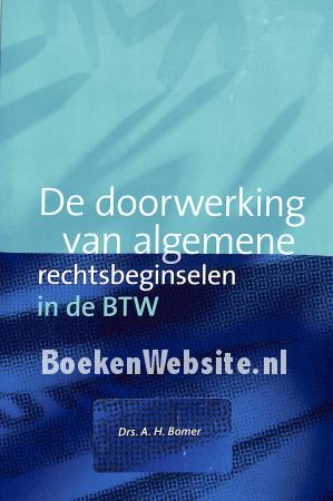 De doorwerking van algemene rechtsbeginselen in de BTW