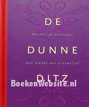 De dunne Ditz, hoe hoort het eigenlijk? De dunne Ditz, hoe hoort het eigenlijk?