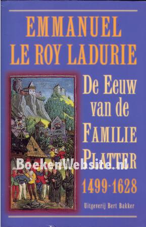 De Eeuw van de Familie Platter 1499-1628