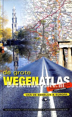 De grote Wegenatlas van de Benelux & Europa