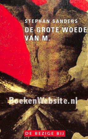 De grote woede van M. De grote woede van M.
