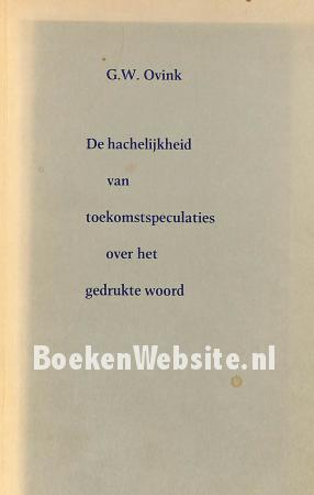 De hachelijkheid van toekomstspeculaties over het gedrukte woord De hachelijkheid van toekomstspeculaties over het gedrukte woord