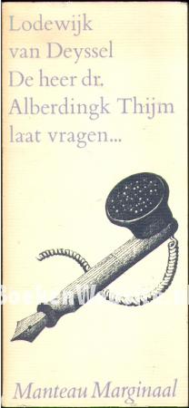 De heer dr. Alberdingk Thijm laat vragen...