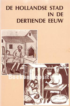 De Hollandse stad in de dertiende eeuw