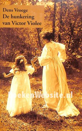 De hunkering van Victor Violee, gesigneerd