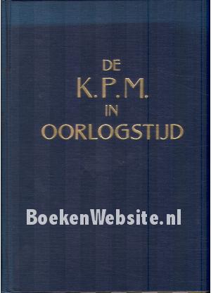 De K.P.M. in oorlogstijd De K.P.M. in oorlogstijd