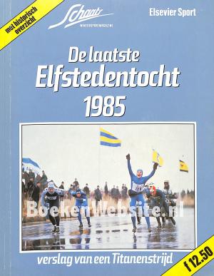 De laatste Elfstedentocht 1985