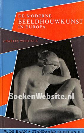 De moderne beeldhouwkunst in Europa De moderne beeldhouwkunst in Europa