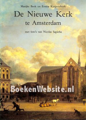 De Nieuwe Kerk te Amsterdam De Nieuwe Kerk te Amsterdam