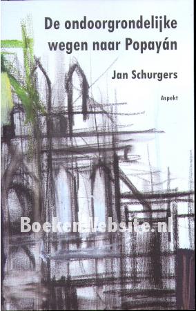 De ondoorgrondelijke wegen naar Popayan De ondoorgrondelijke wegen naar Popayan