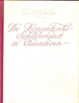 De Romantische Schilderkunst in Vlaanderen 1780-1850