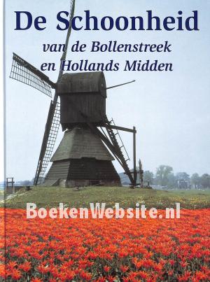 De schoonheid van de Bollenstreek en Hollands Middden