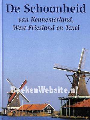 De schoonheid van Kennemerland, West-Friesland en Texel