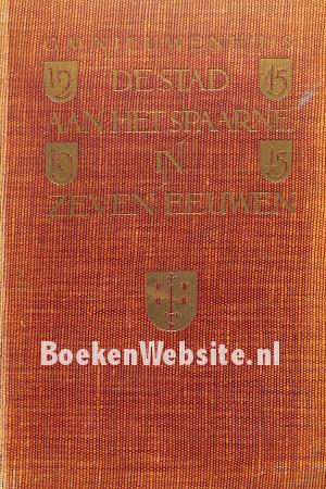 De stad aan het Spaarne in zeven eeuwen De stad aan het Spaarne in zeven eeuwen