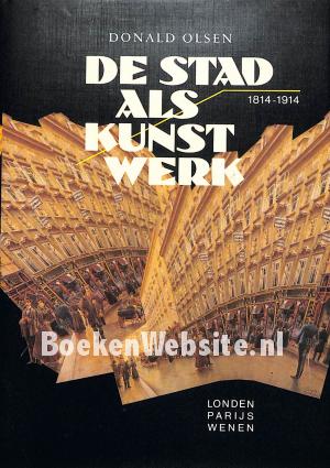 De stad als kunstwerk 1814-1914