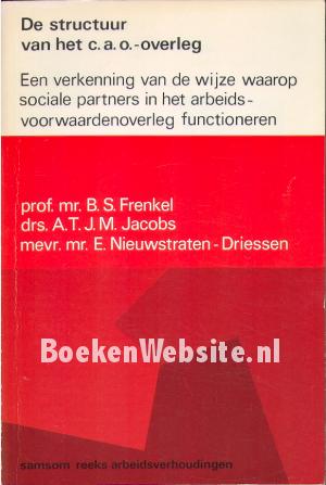 De structuur van het c.a.o. overleg De structuur van het c.a.o. overleg