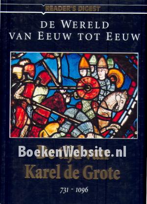 De tijd van Karel de Grote 731-1096 De tijd van Karel de Grote 731-1096
